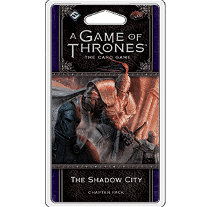 A Game of Thrones: The Card Game - The Shadow City